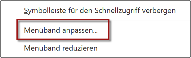 Screenshot des Menüs mit den Punkten Symbolleiste für den Schnellzugriff verbergen, Menüband anpassen und Menüband reduzieren. Der Punkt Menüband anpassen ist markiert.