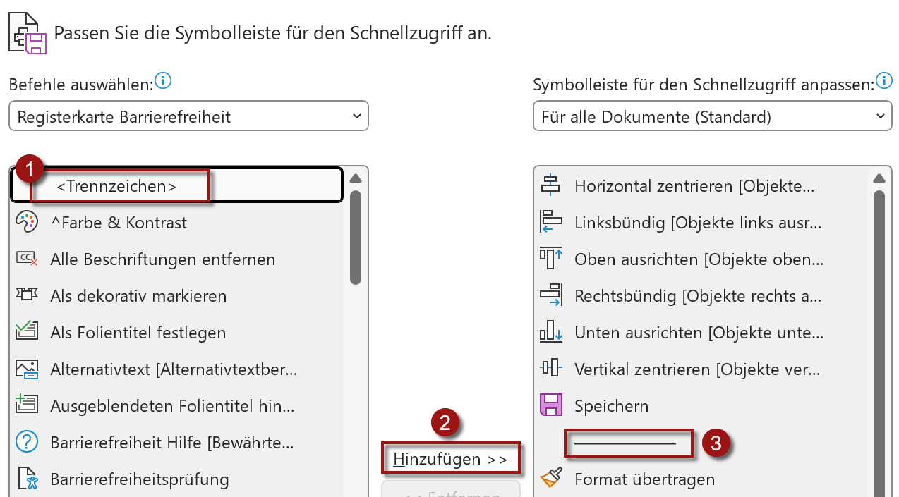 Screenshot des Fensters zur Anpassung der Symbolleiste für den Schnellzugriff aus den PowerPoint-Optionen mit den nebeneinander angeordneten Fenstern. In der Liste der Tools von der Registerkarte Barrierefreiheit ist ganz oben der Punkt "Trennzeichen" markiert und mit einer 1 versehen. Der Hinzufügen-Button zwischen beiden Fenstern ist mit einer 2 markiert und eine waagerechte Linie im rechten Fenster mit der Nummer 3.