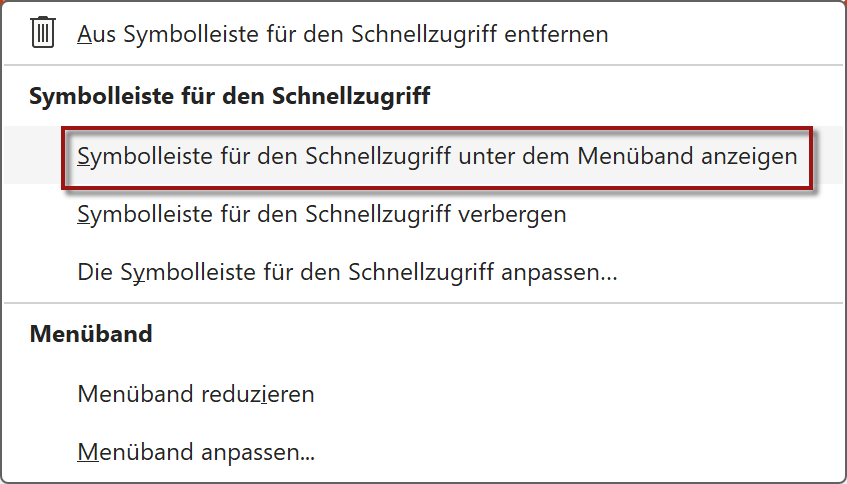 Screenshot des erwähnten Menüs mit den Punkten "Aus Symbolleiste für den Schnellzugriff entfernen", Symbolleiste für den Schnellzugriff unter dem Menüband anzeigen" (dieser Punkt ist markiert), "Symbolleiste für den Schnellzugriff verbergen", "Die Symbolleiste für den Schnellzugriff anpassen" sowie zwei Punkten zur Reduzierung und Anpassung des Menübands